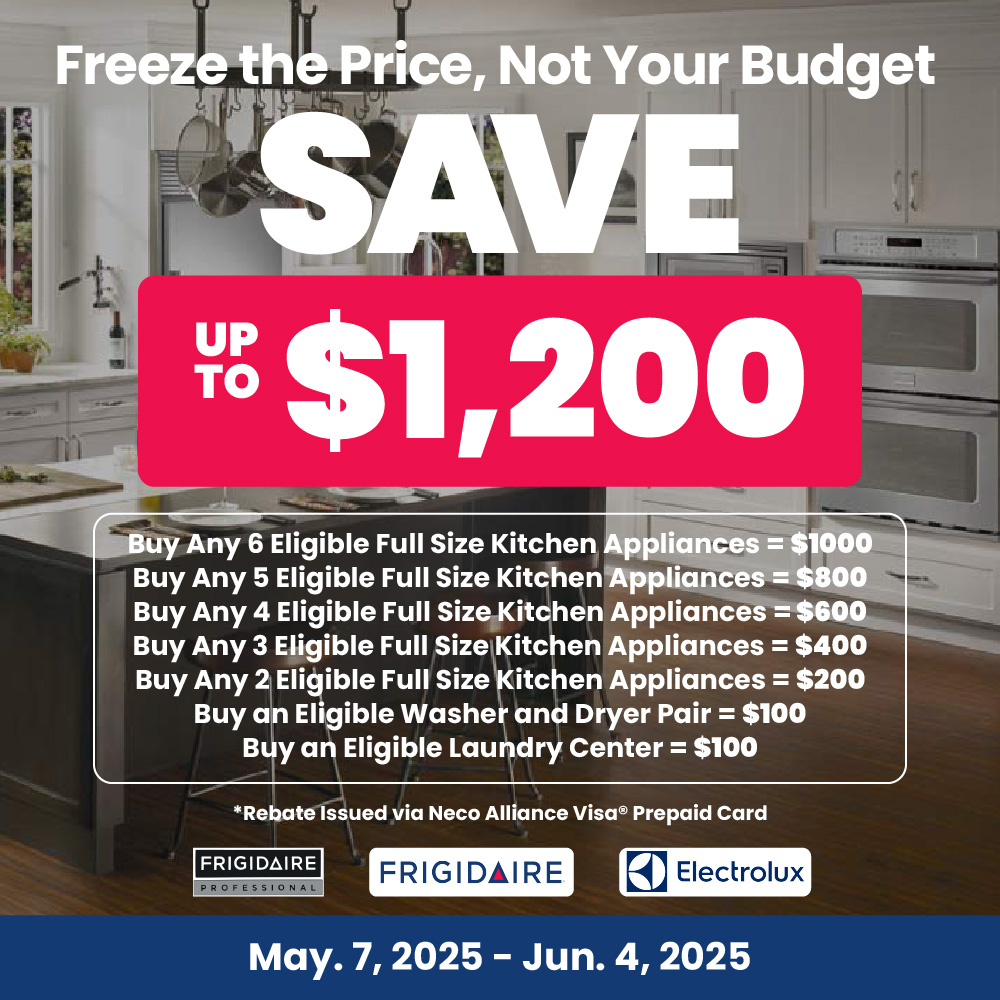 Frigidaire and Electrolux NECO Buy More Save More- Up to $1,200